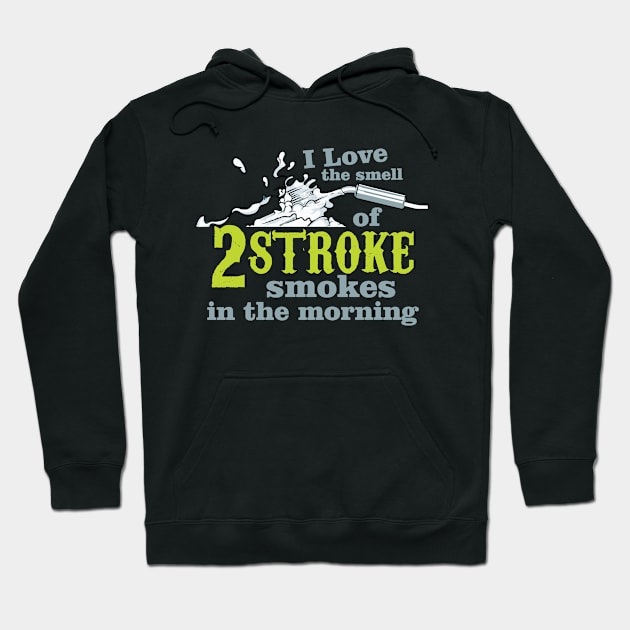 I Love 2 Stroke Smokes Hoodie by Justore